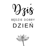 Plakat Dziś będzie dobry dzień