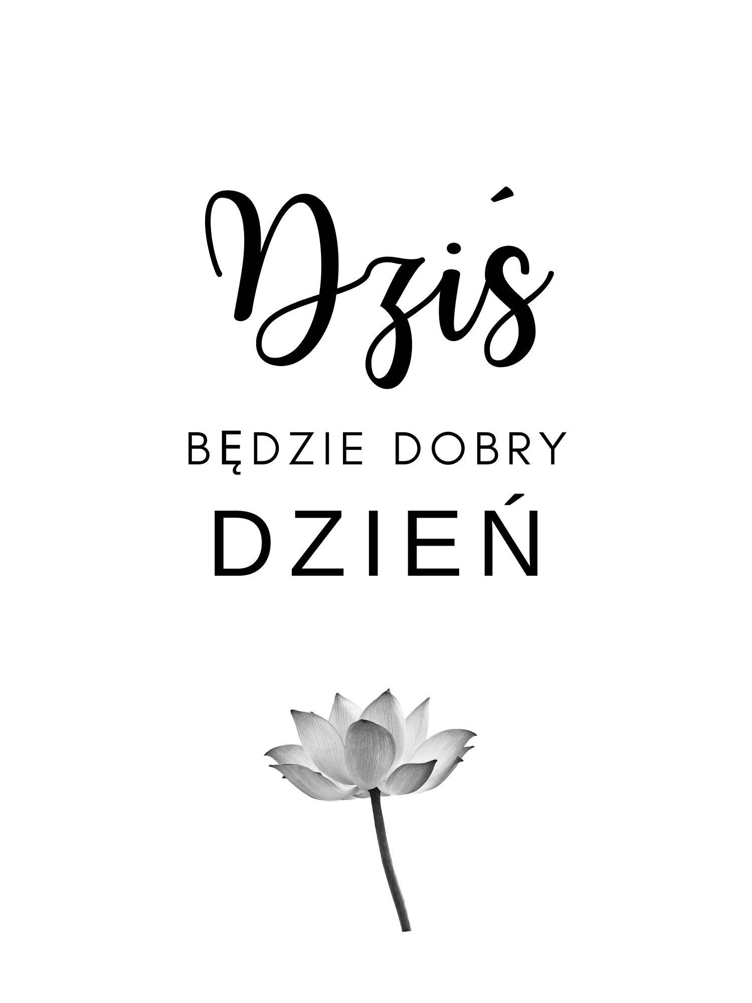1577 Plakat Dziś będzie dobry dzień - obrazek 1