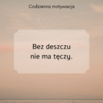 Plakat Bez deszczu nie ma tęczy