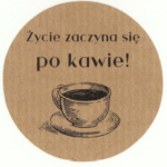 Naklejki  kraft ŻYCIE ZACZYNA SIĘ PO KAWIE!