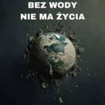 Plakat Dzień Ziemi Bez wody nie ma życia
